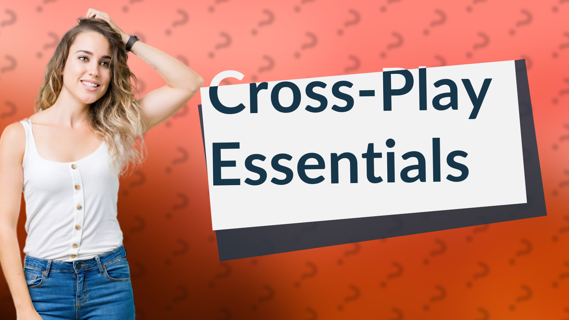 Cross-Play Essentials