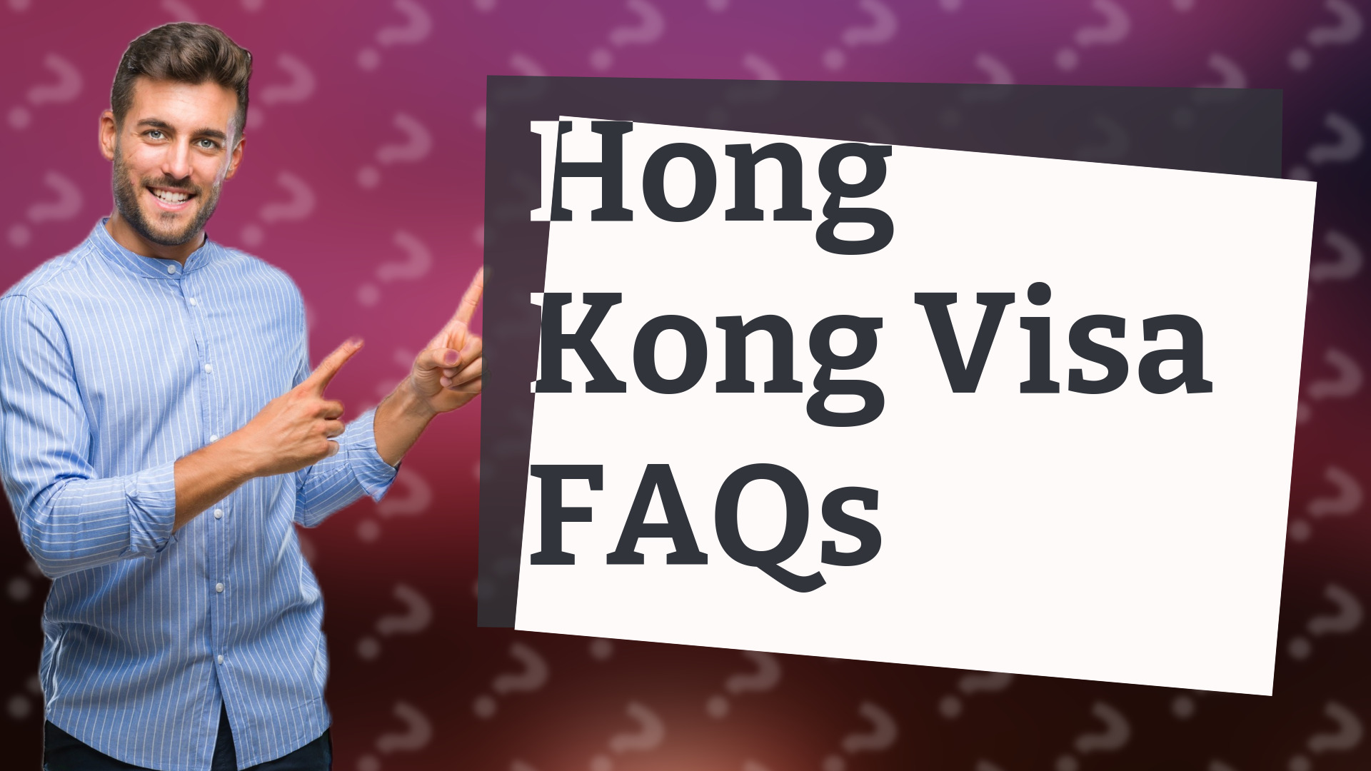 Hong Kong Visa FAQs