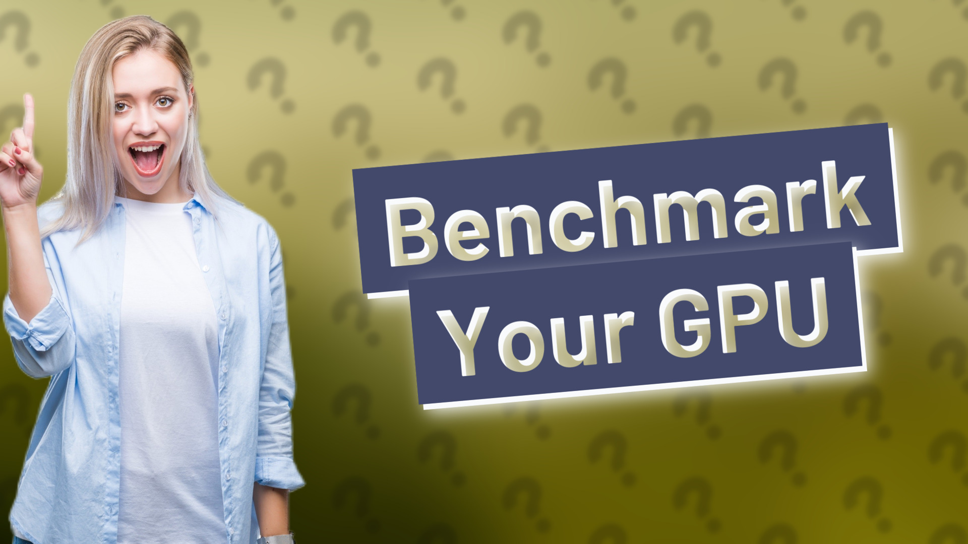 Benchmark Your GPU