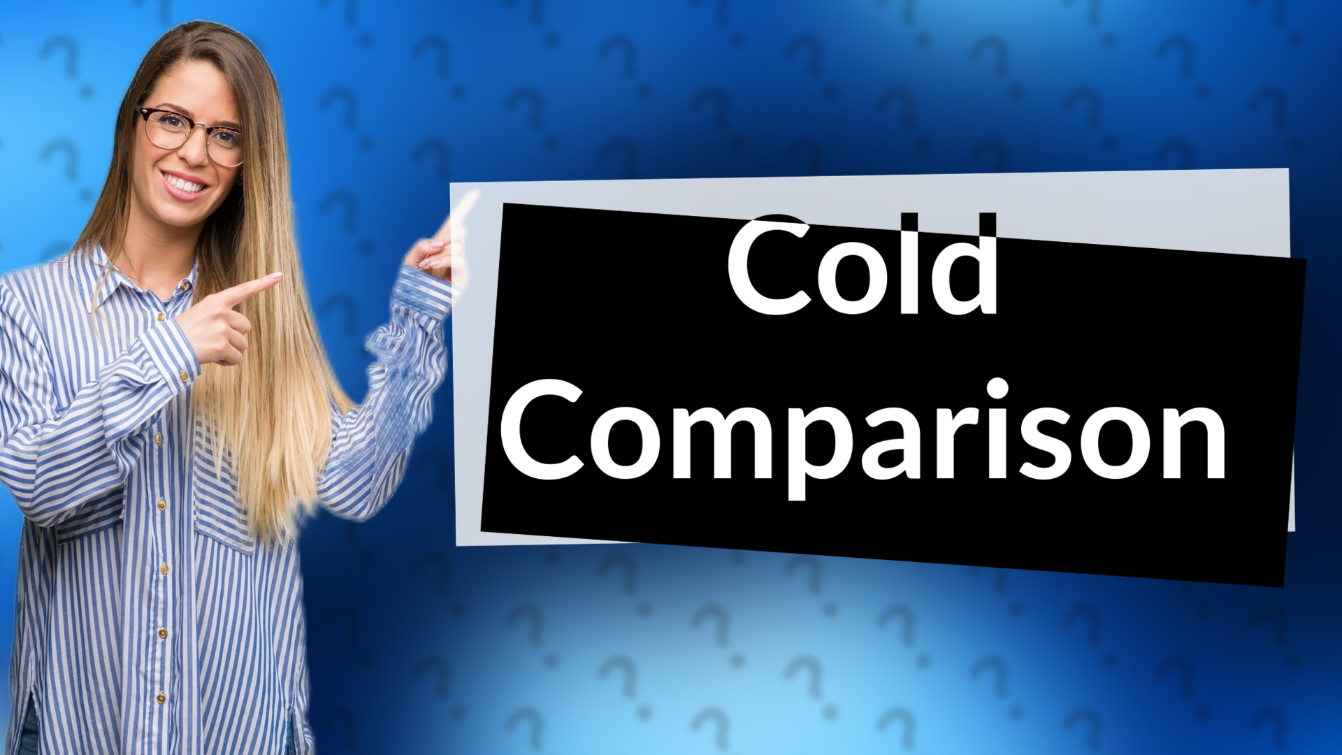 Cold Comparison