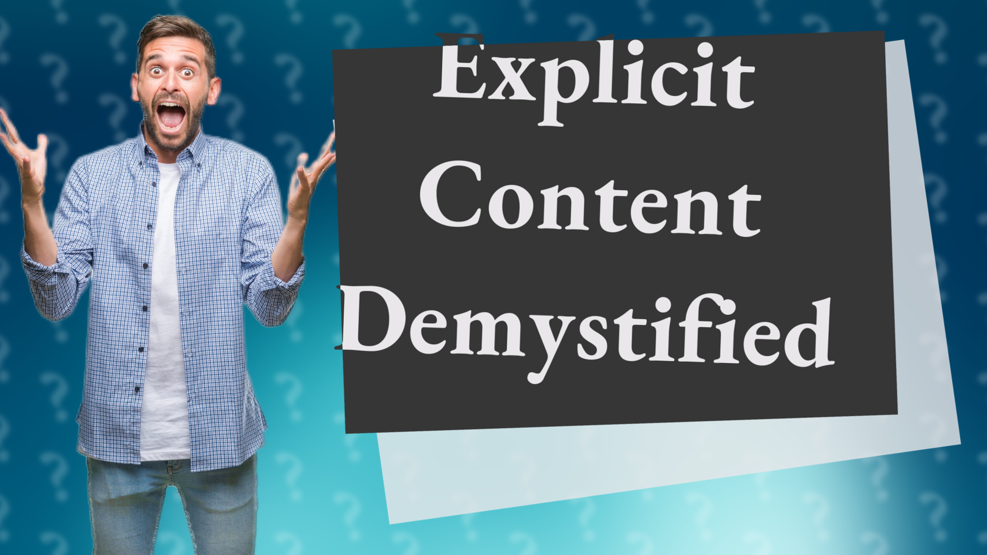 Explicit Content Demystified