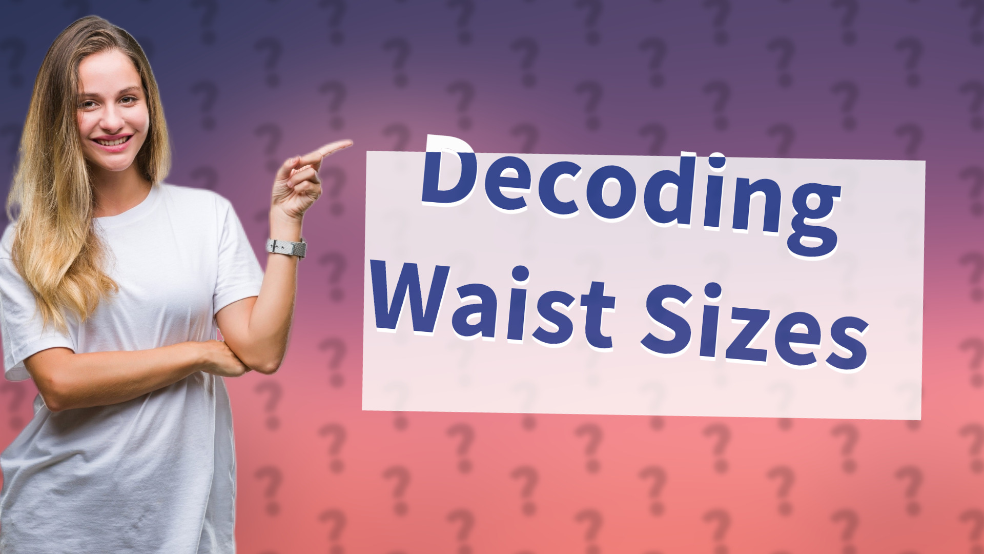 Decoding Waist Sizes