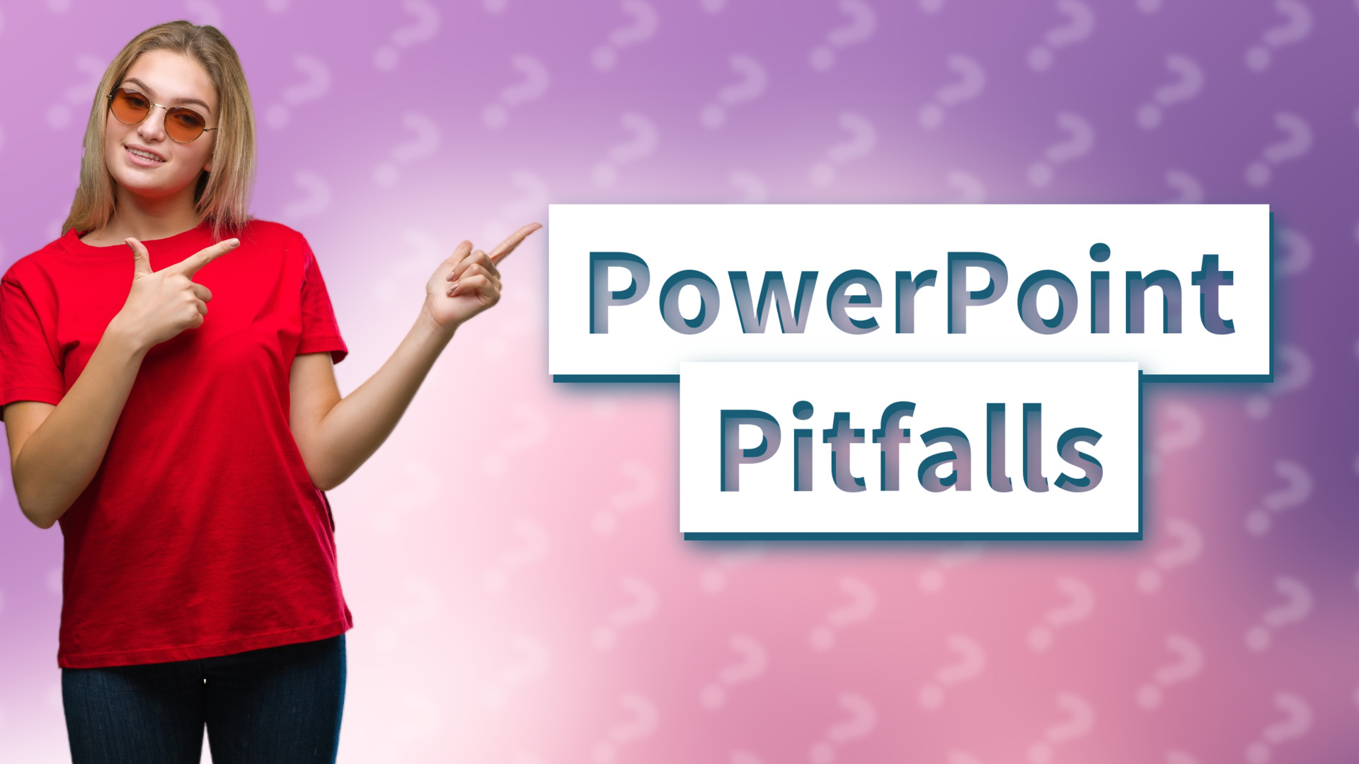 PowerPoint Pitfalls