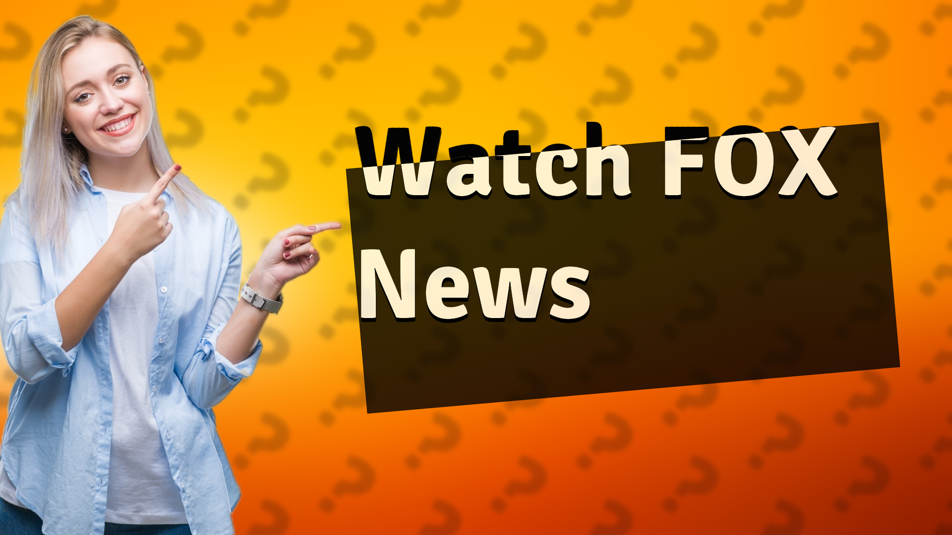 Watch FOX News
