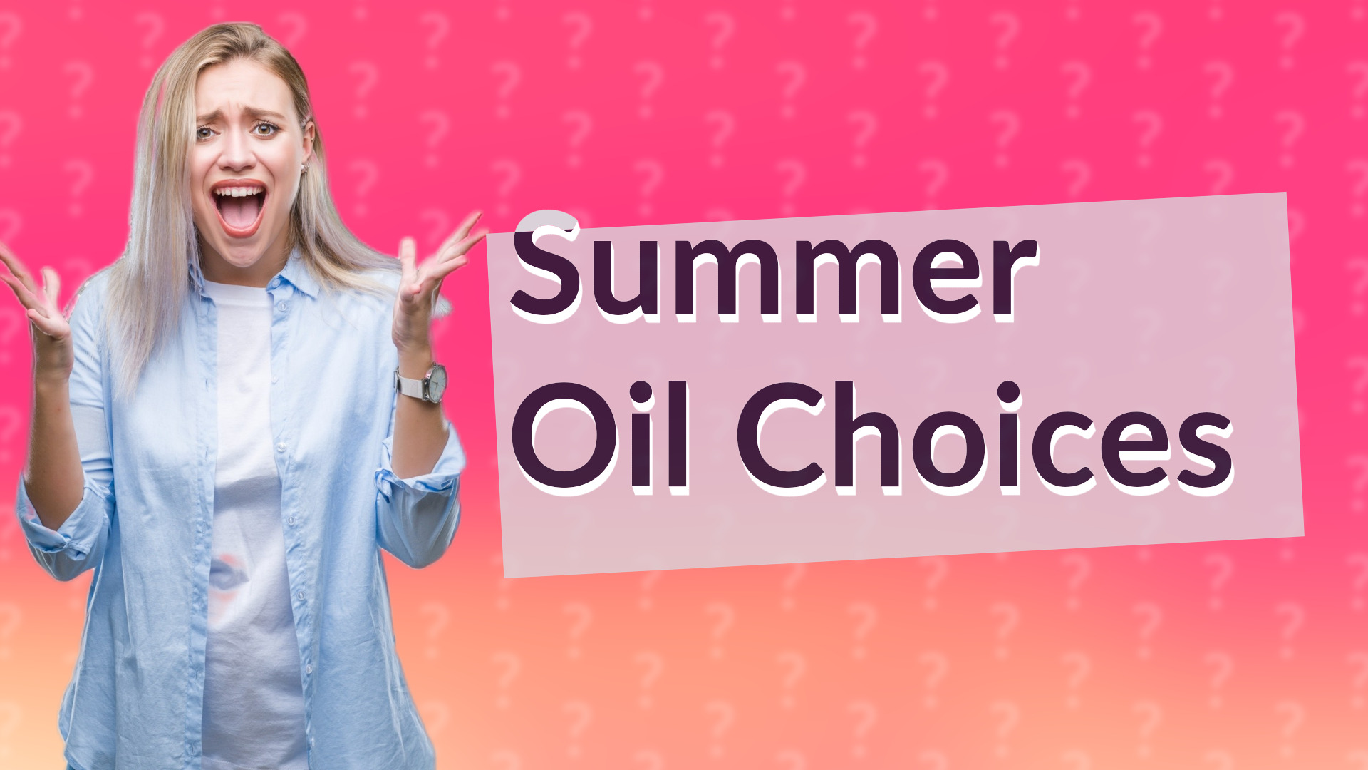 Summer Oil Choices