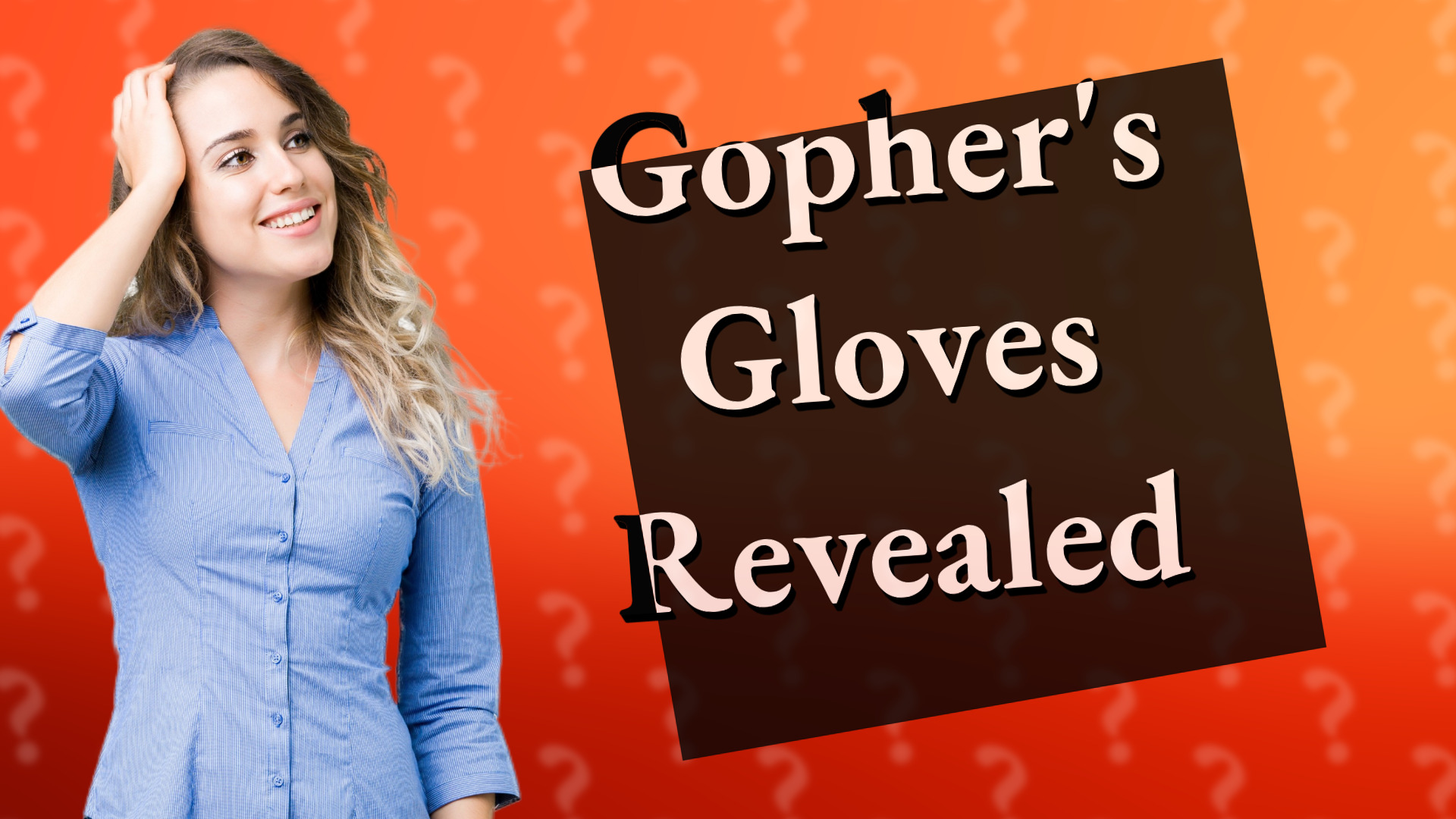 Gopher's Gloves Revealed