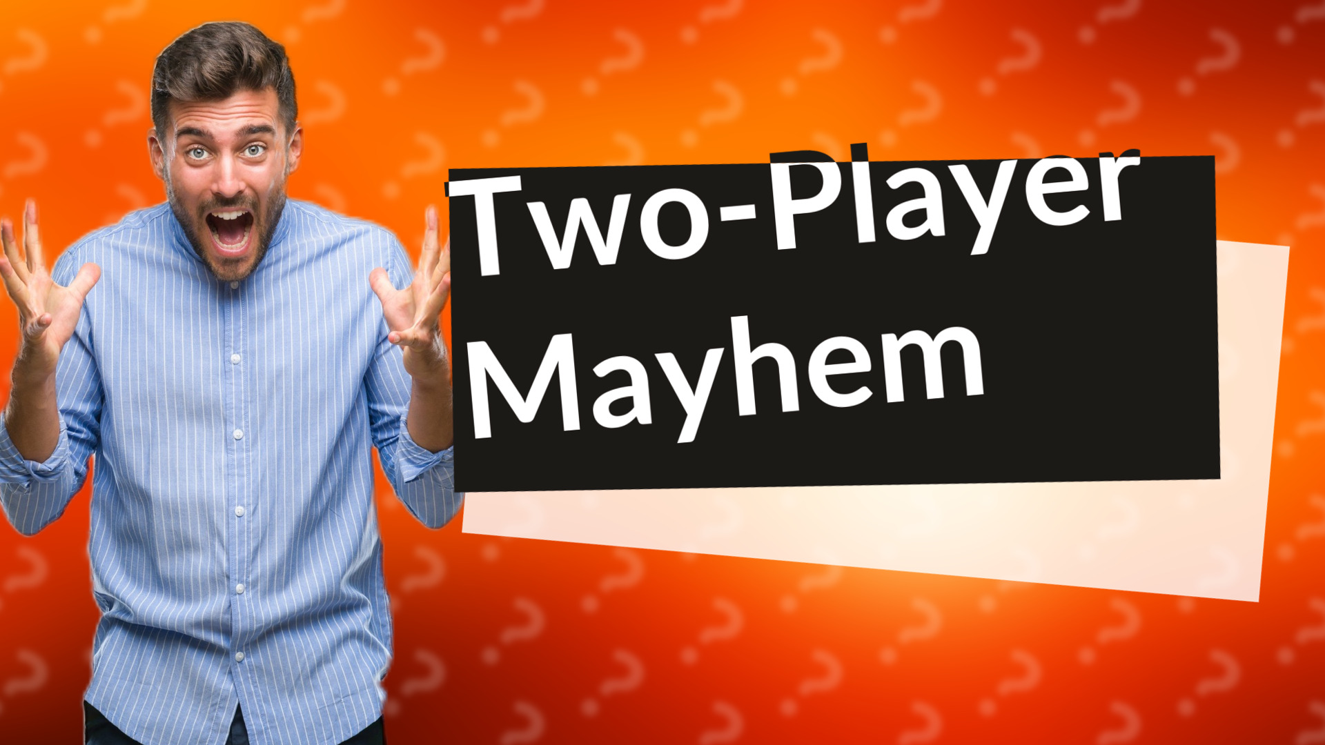 Two-Player Mayhem