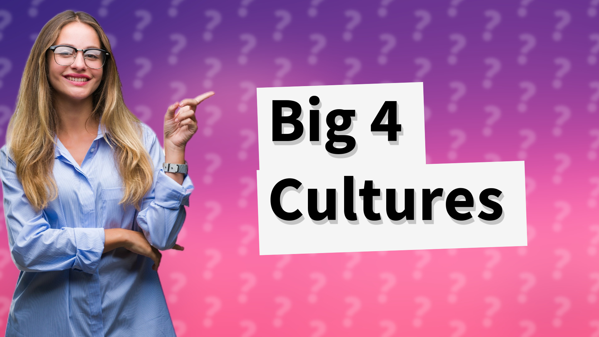 Big 4 Cultures