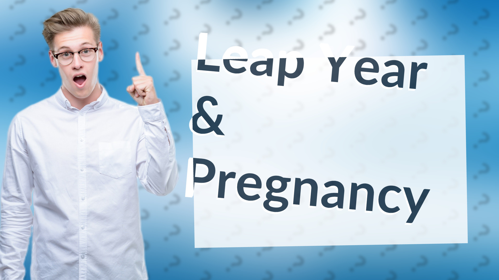 Leap Year & Pregnancy