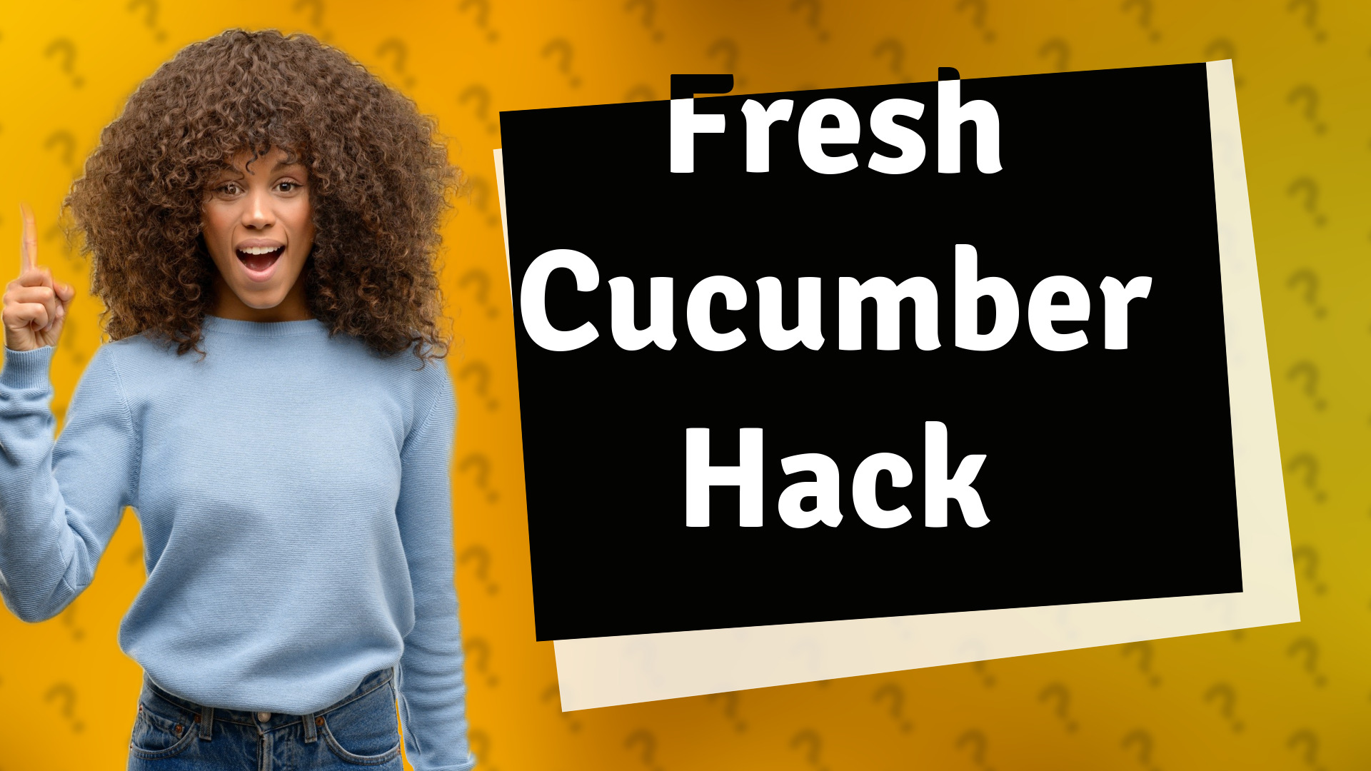 Fresh Cucumber Hack