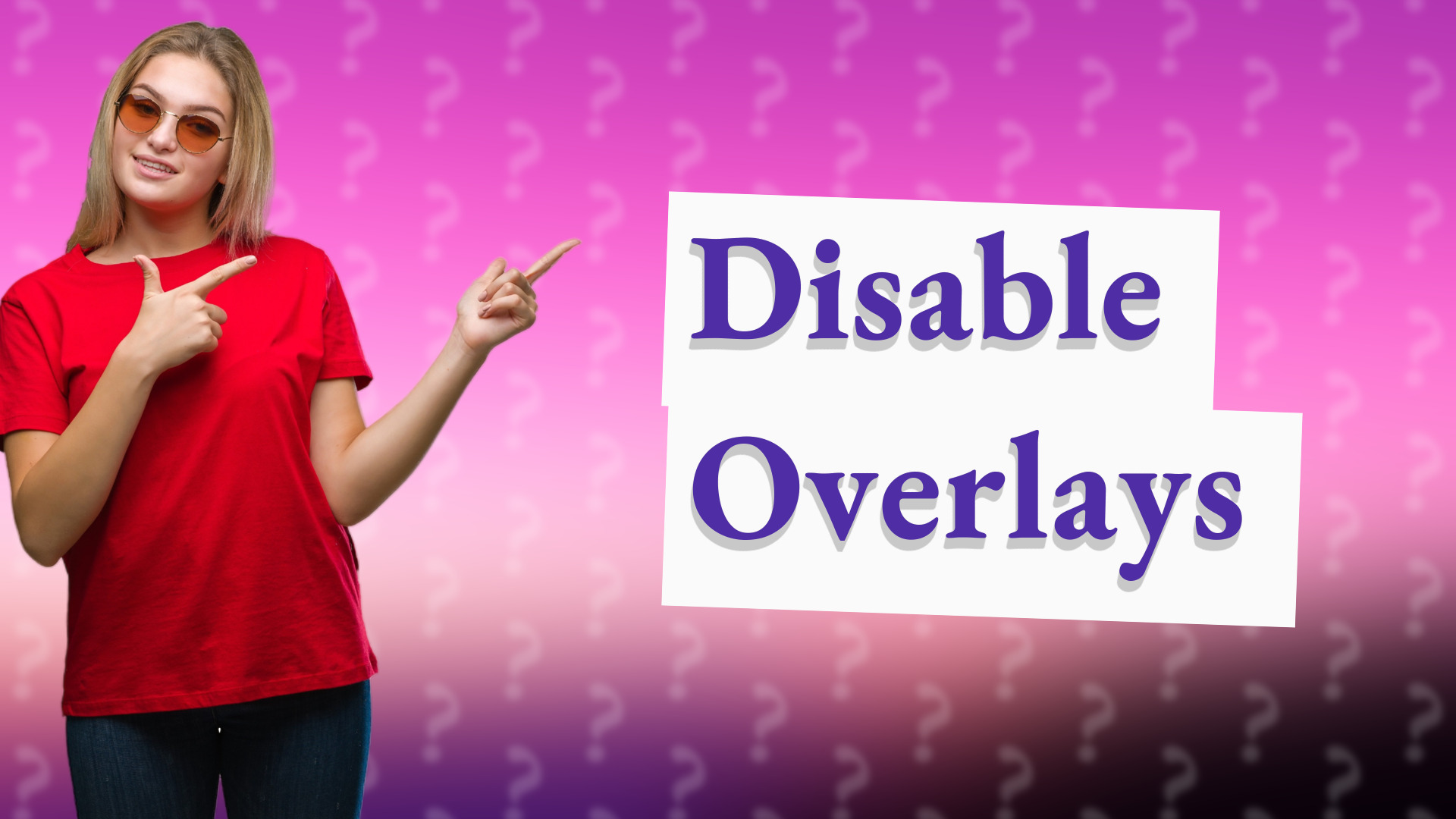 Disable Overlays