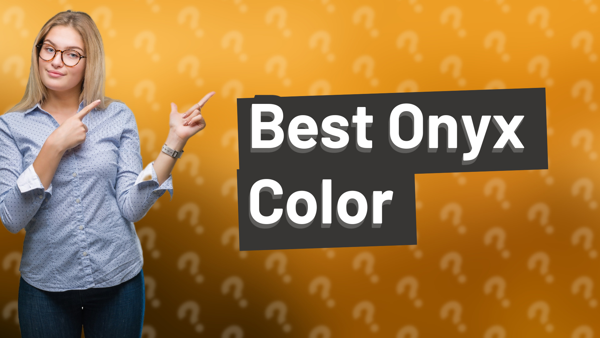 Best Onyx Color