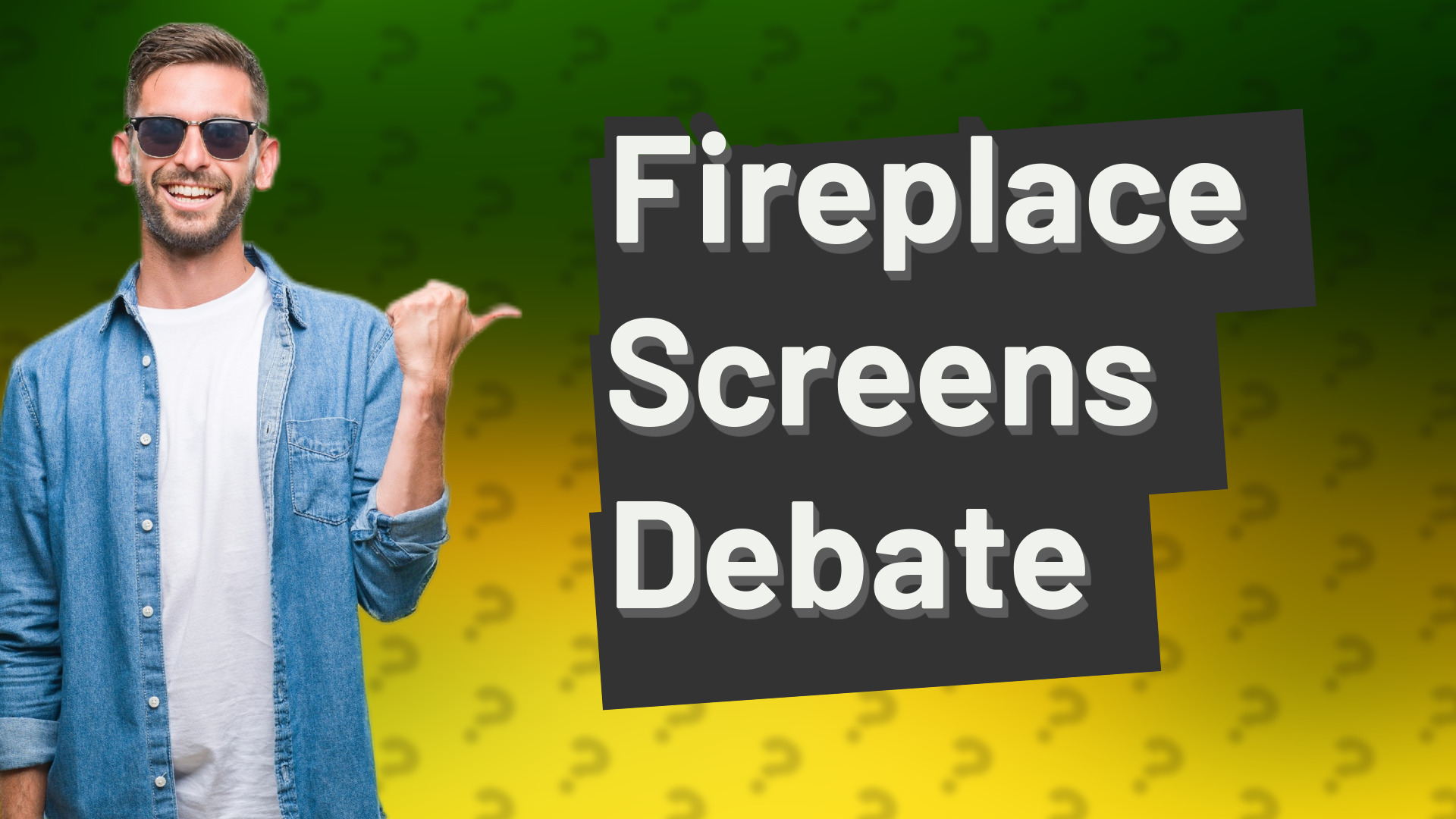 Fireplace Screens Debate