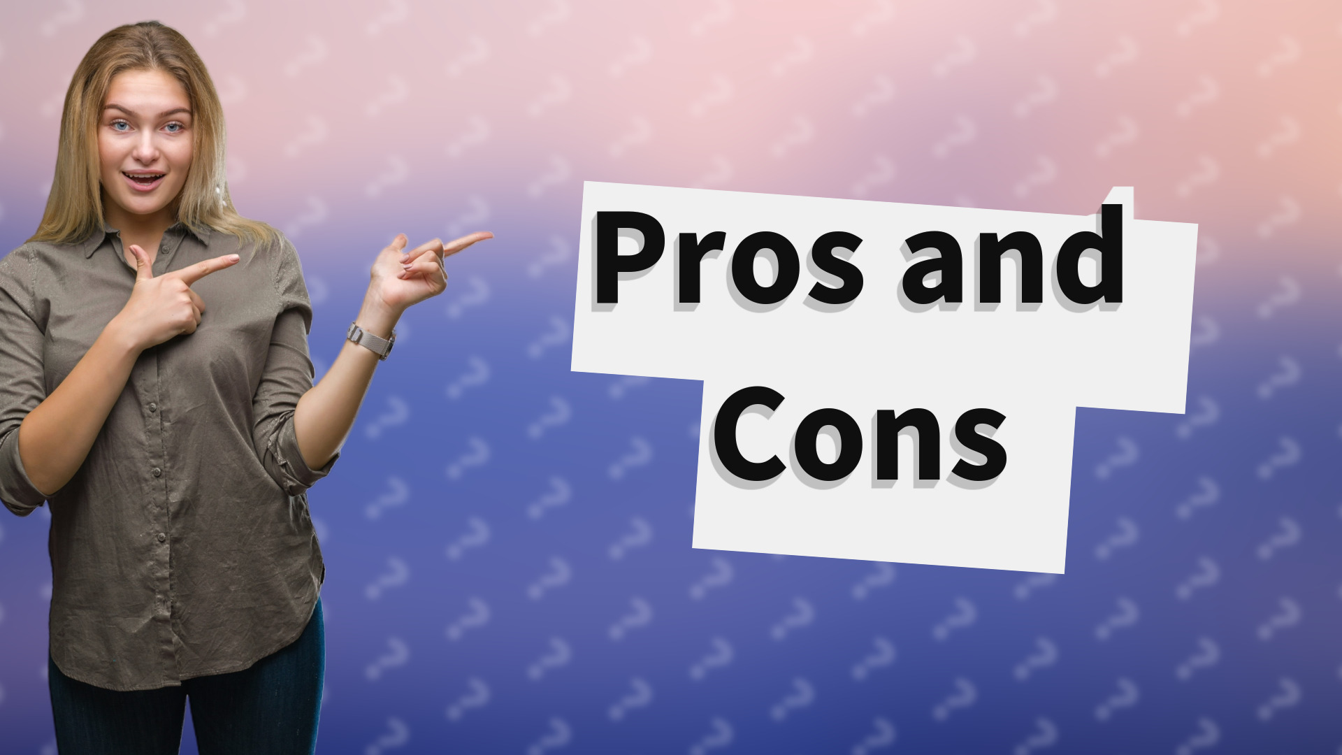 Pros and Cons