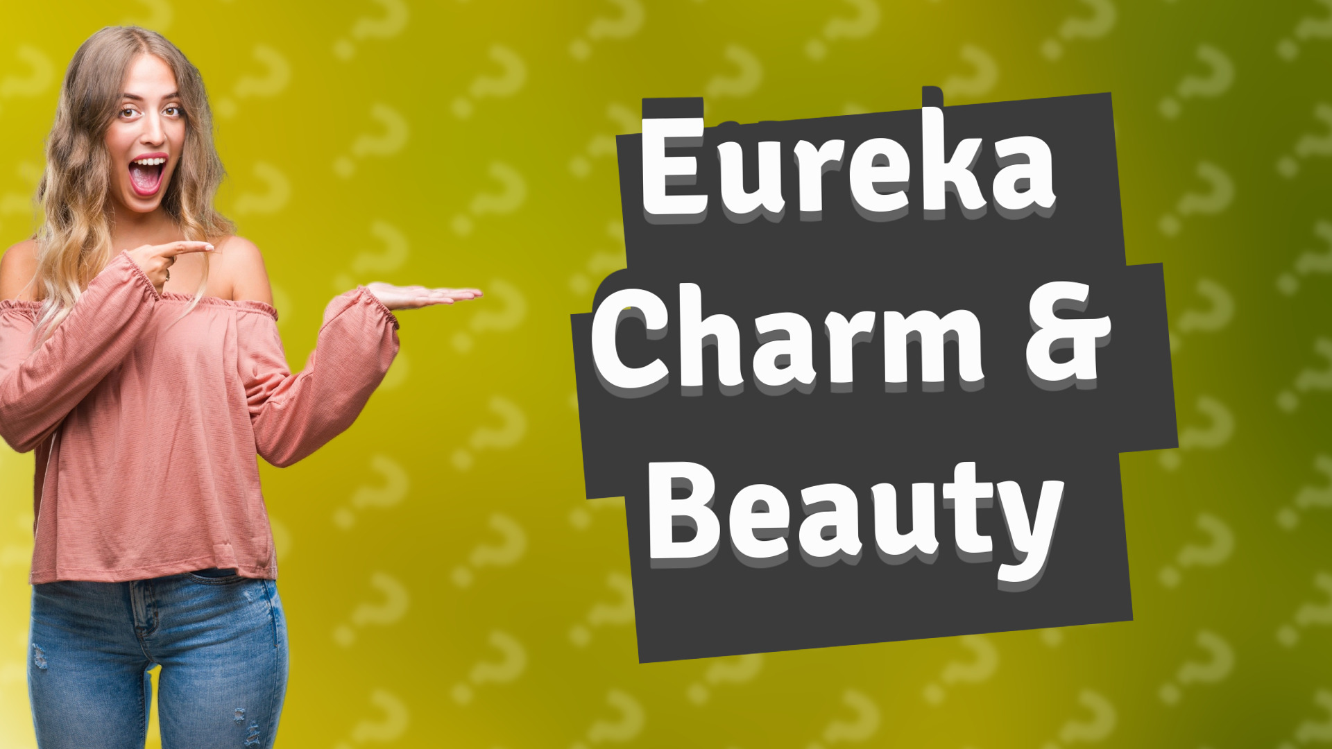 Eureka Charm & Beauty