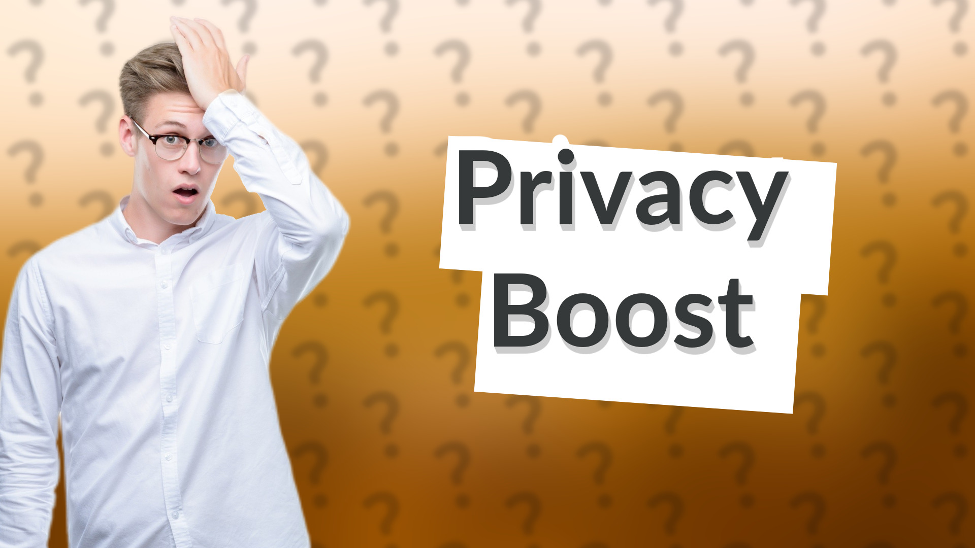 Privacy Boost