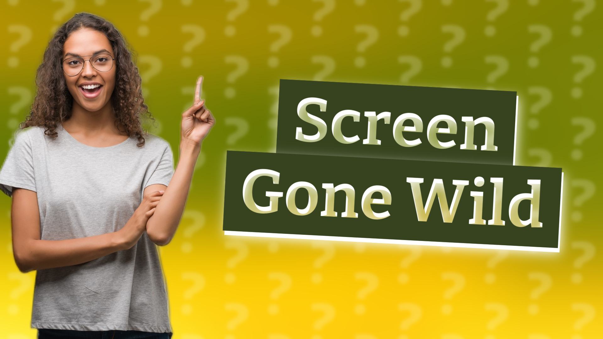 Screen Gone Wild