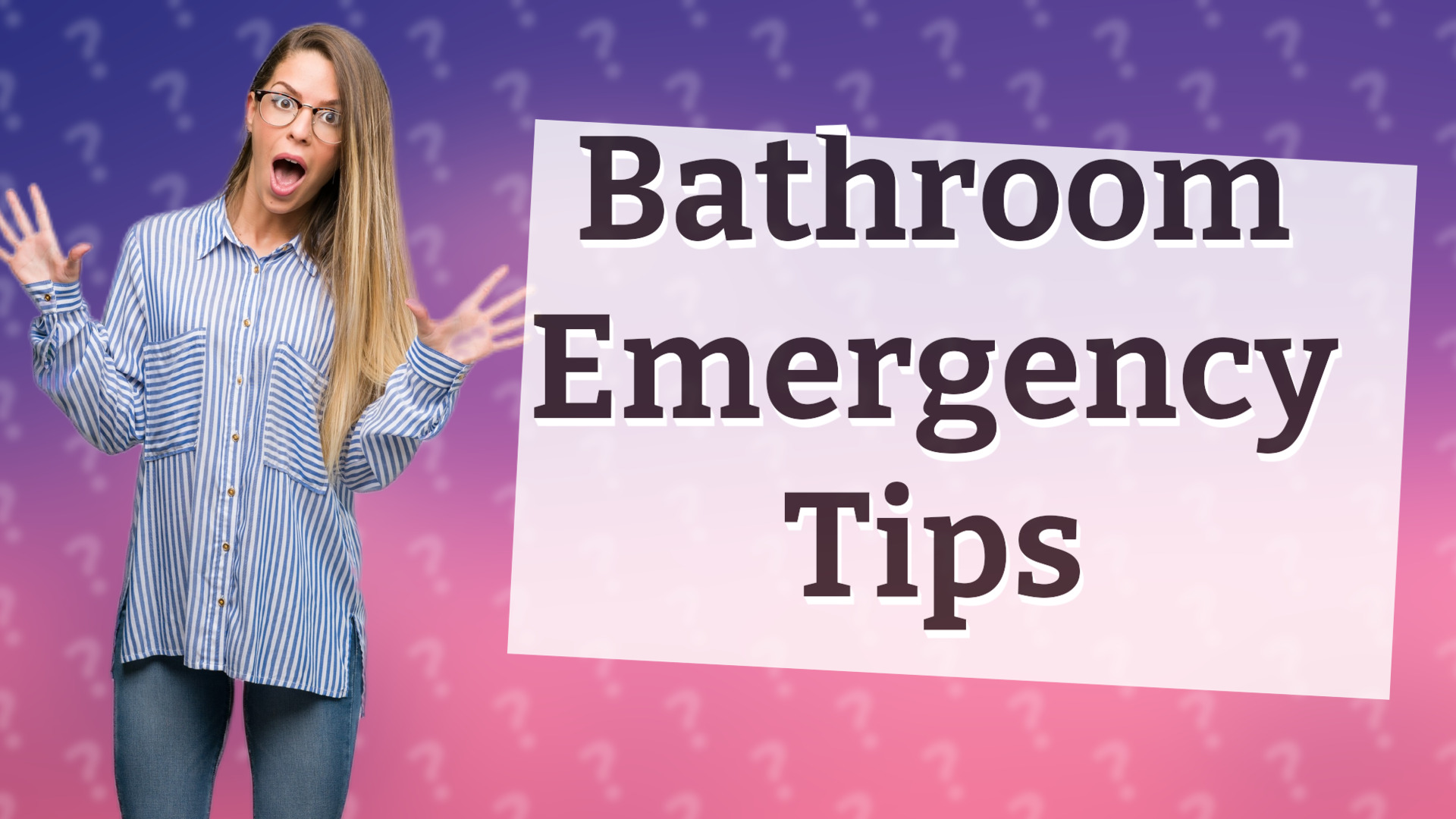 Bathroom Emergency Tips