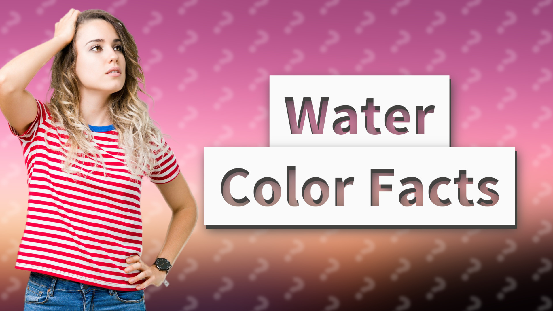 Water Color Facts