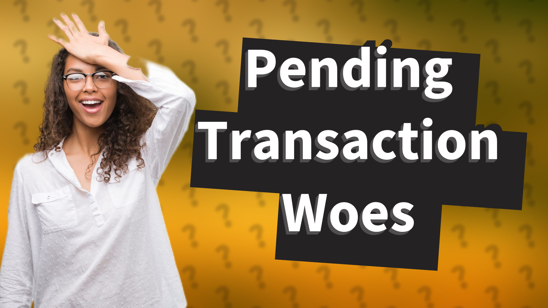 Pending Transaction Woes
