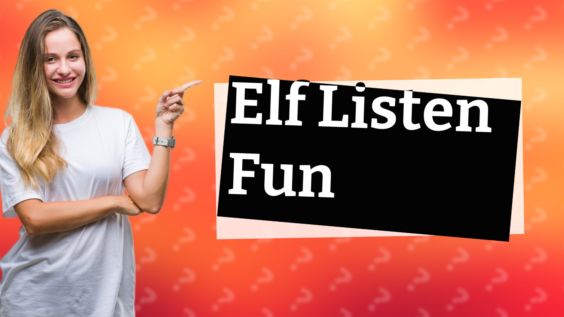 Elf Listen Fun