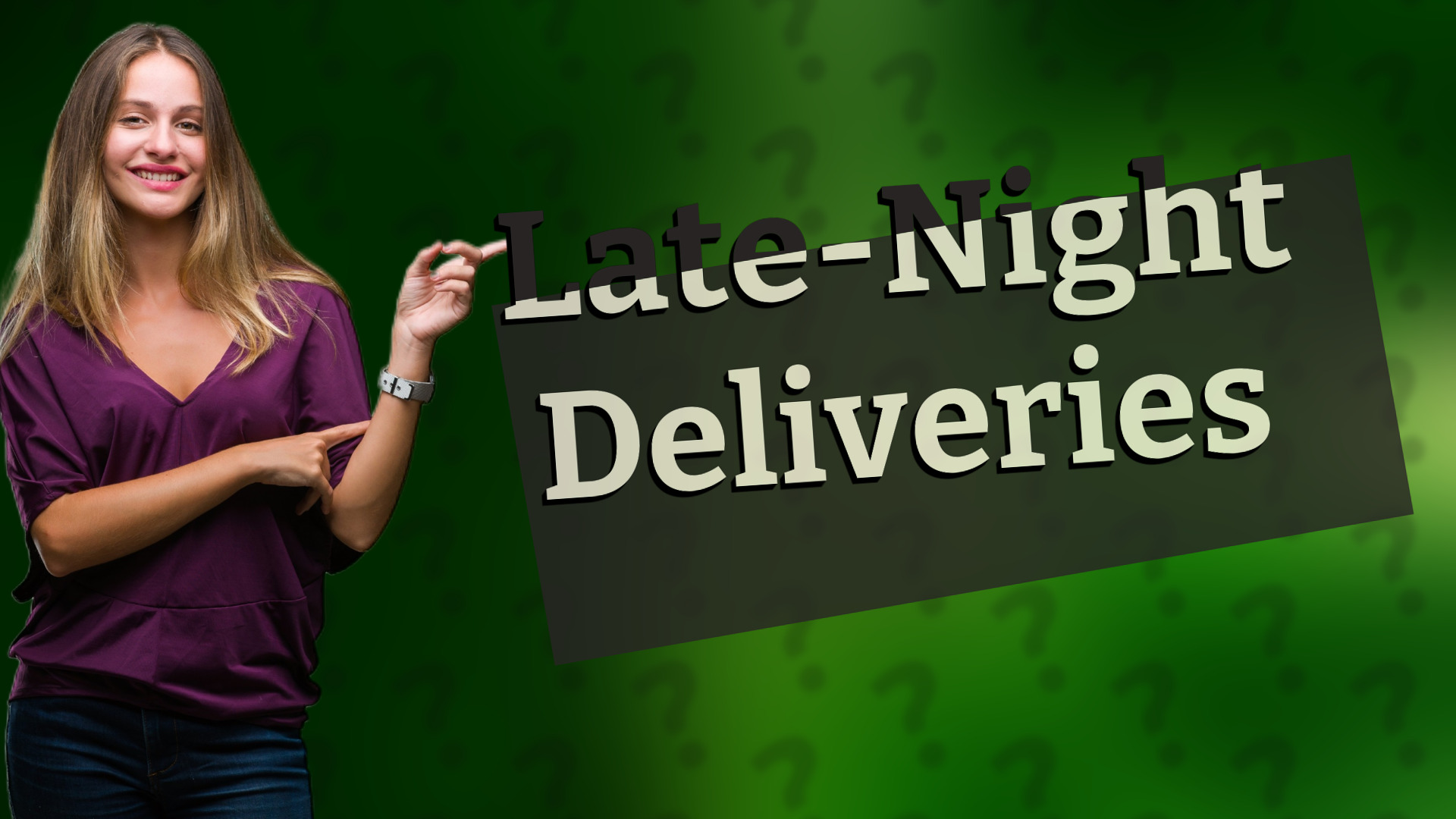 Late-Night Deliveries