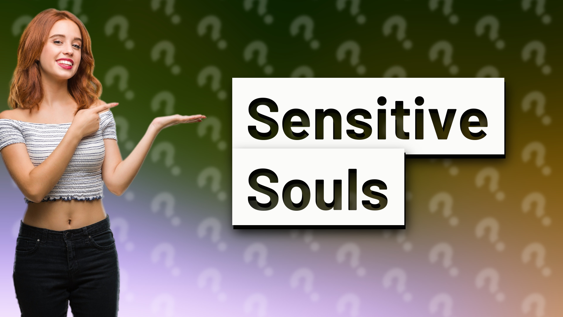 Sensitive Souls