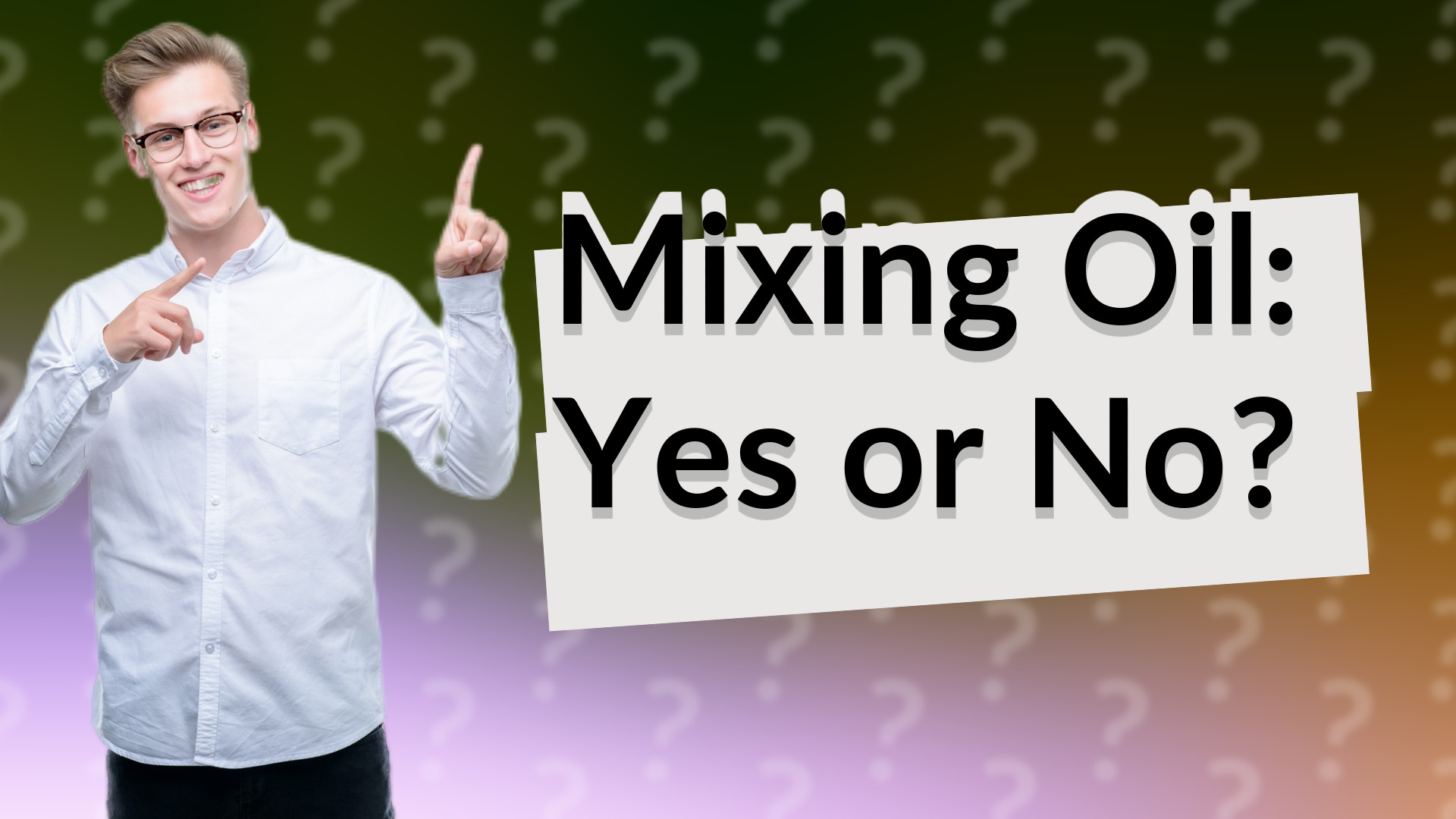 Mixing Oil: Yes or No?