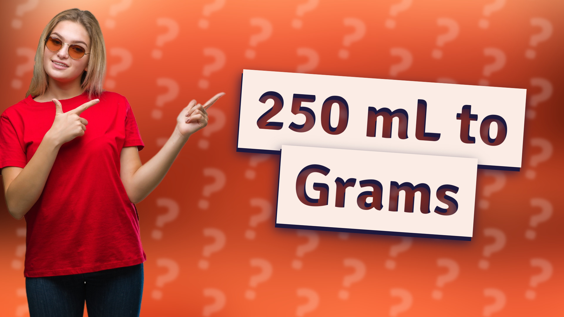 250 mL to Grams