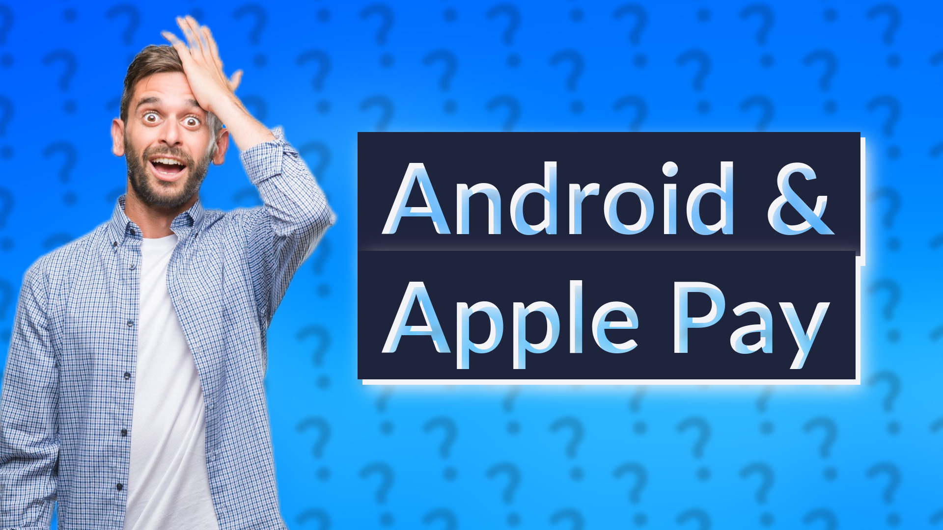 Android & Apple Pay