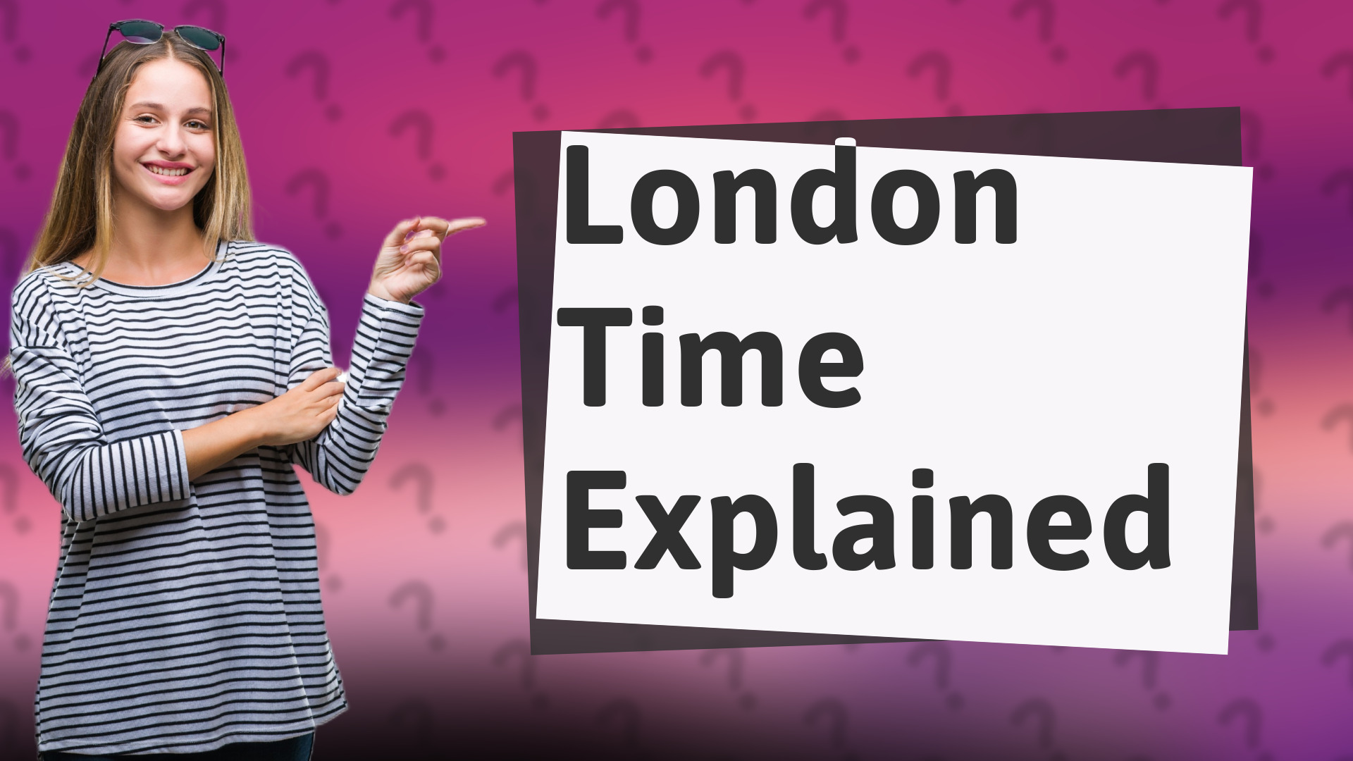 London Time Explained
