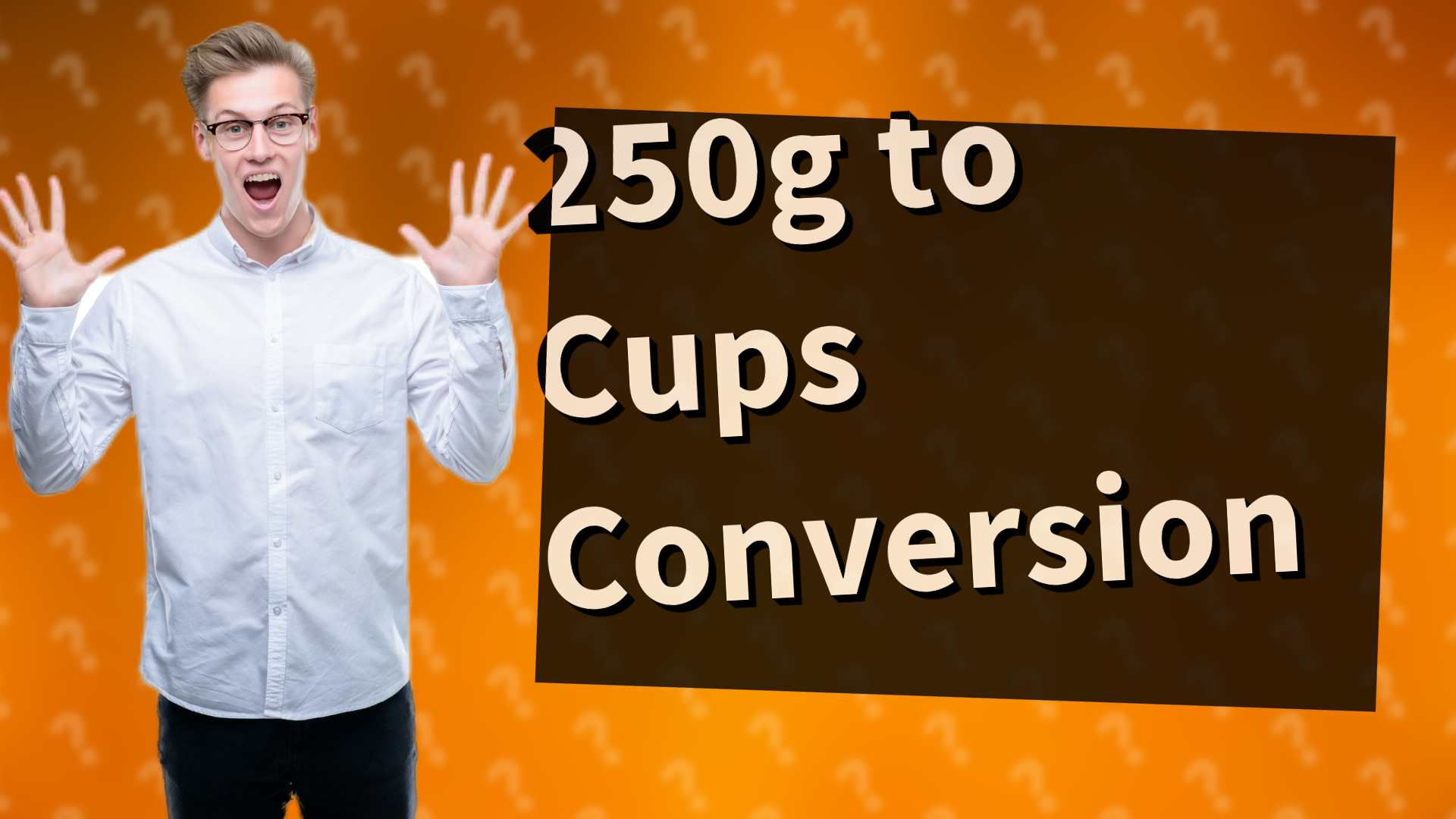 250g to Cups Conversion