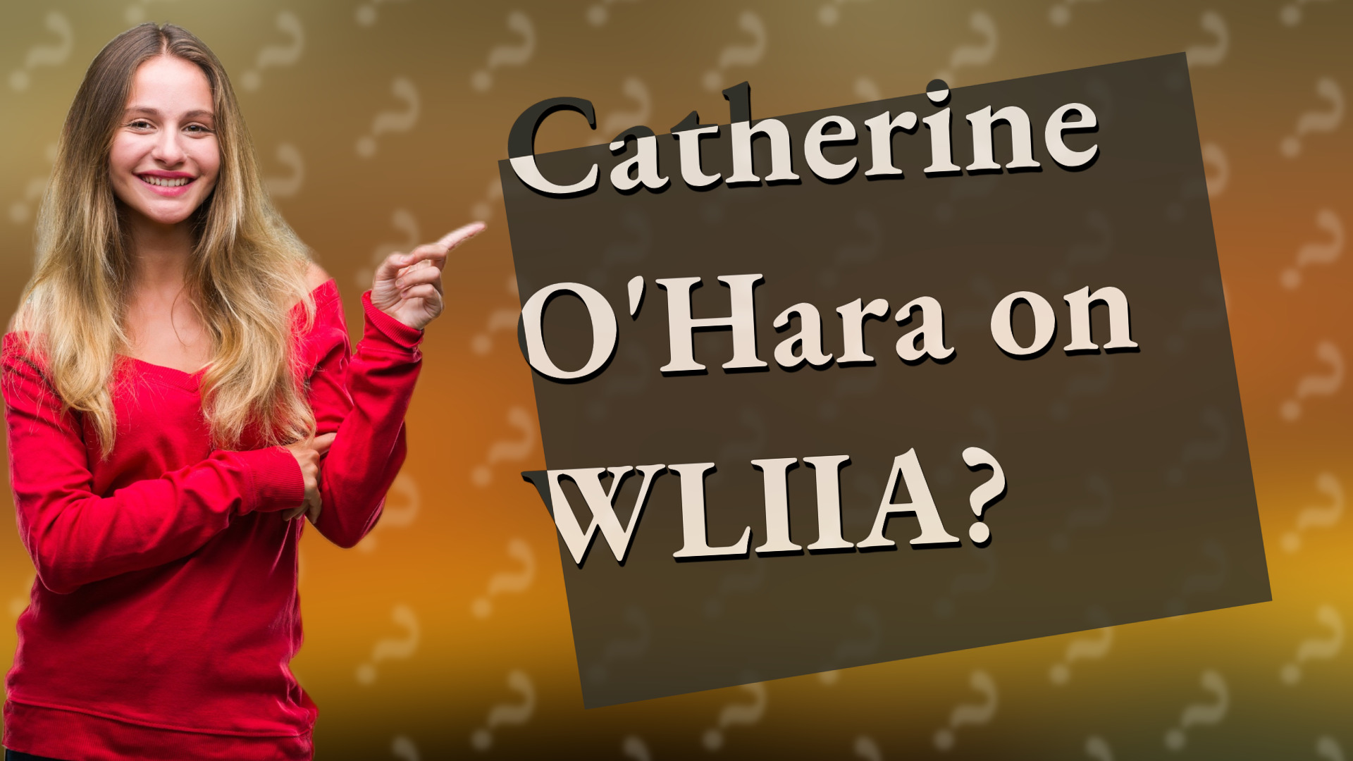 Catherine O'Hara on WLIIA?