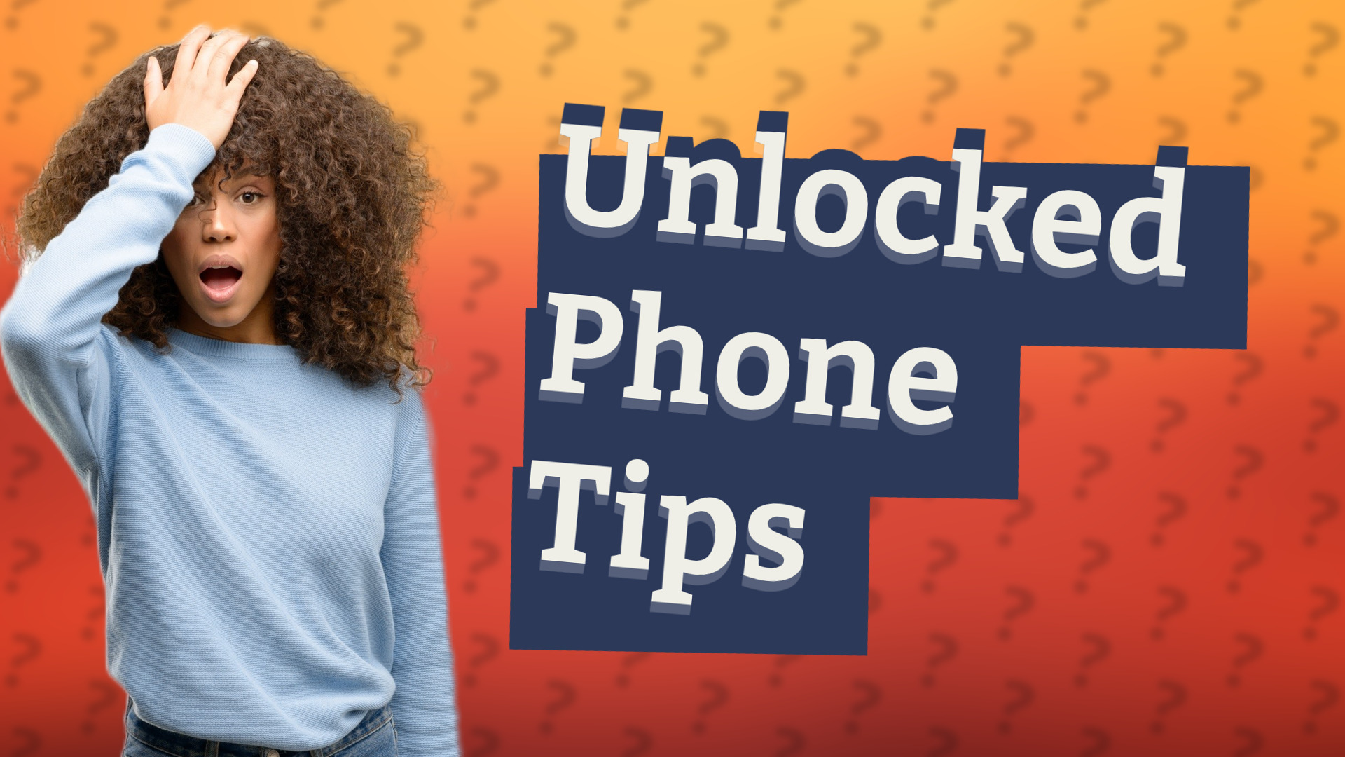 Unlocked Phone Tips