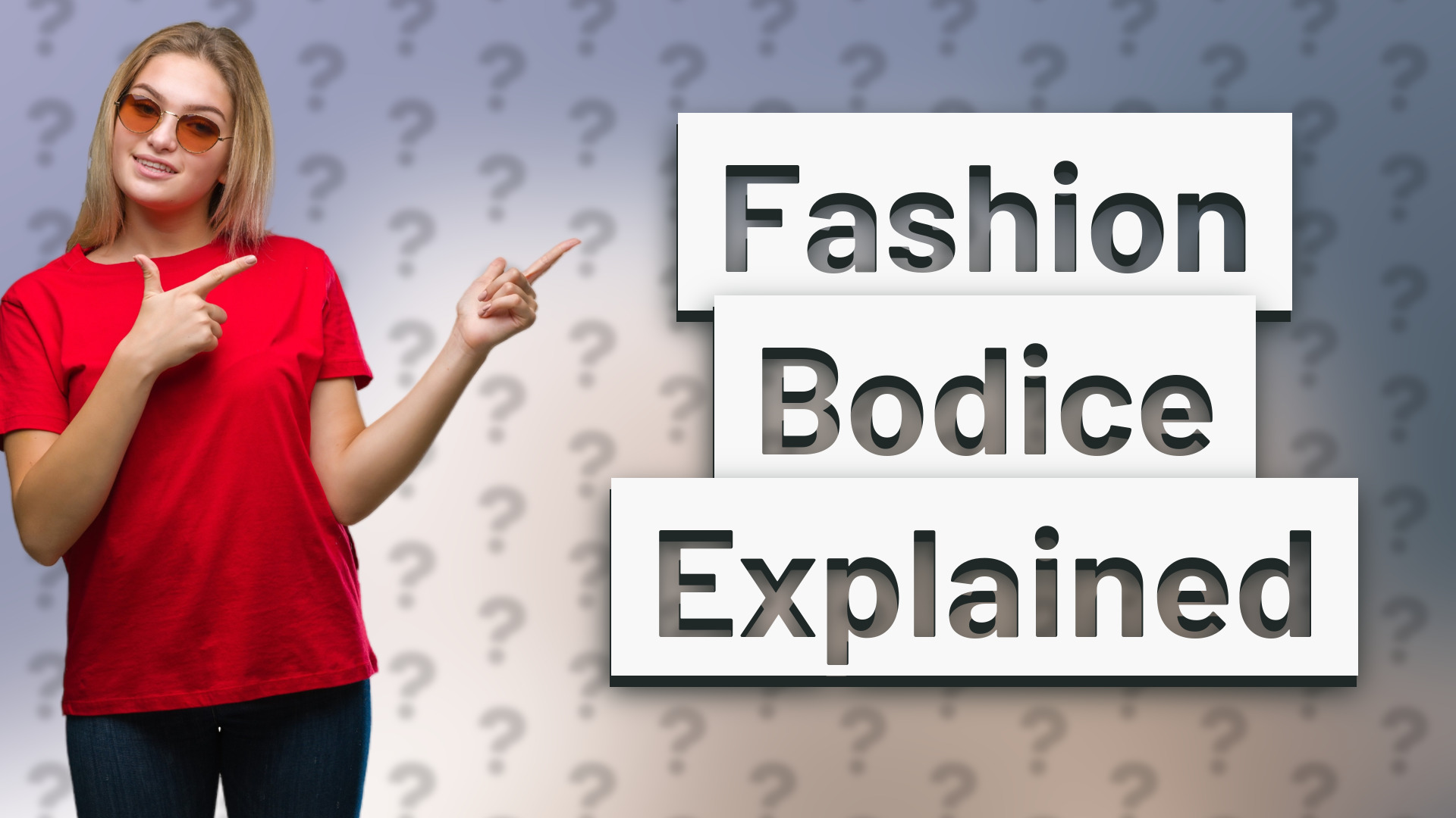 Fashion Bodice Explained