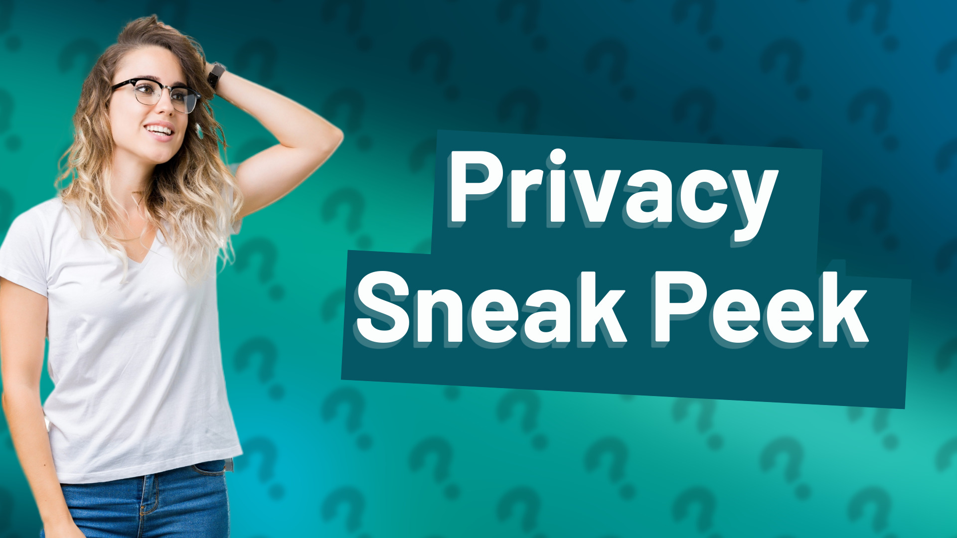 Privacy Sneak Peek