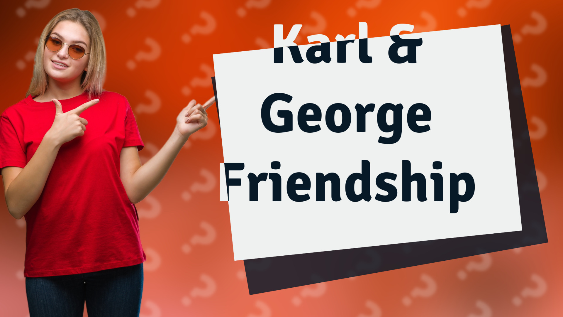 Karl & George Friendship