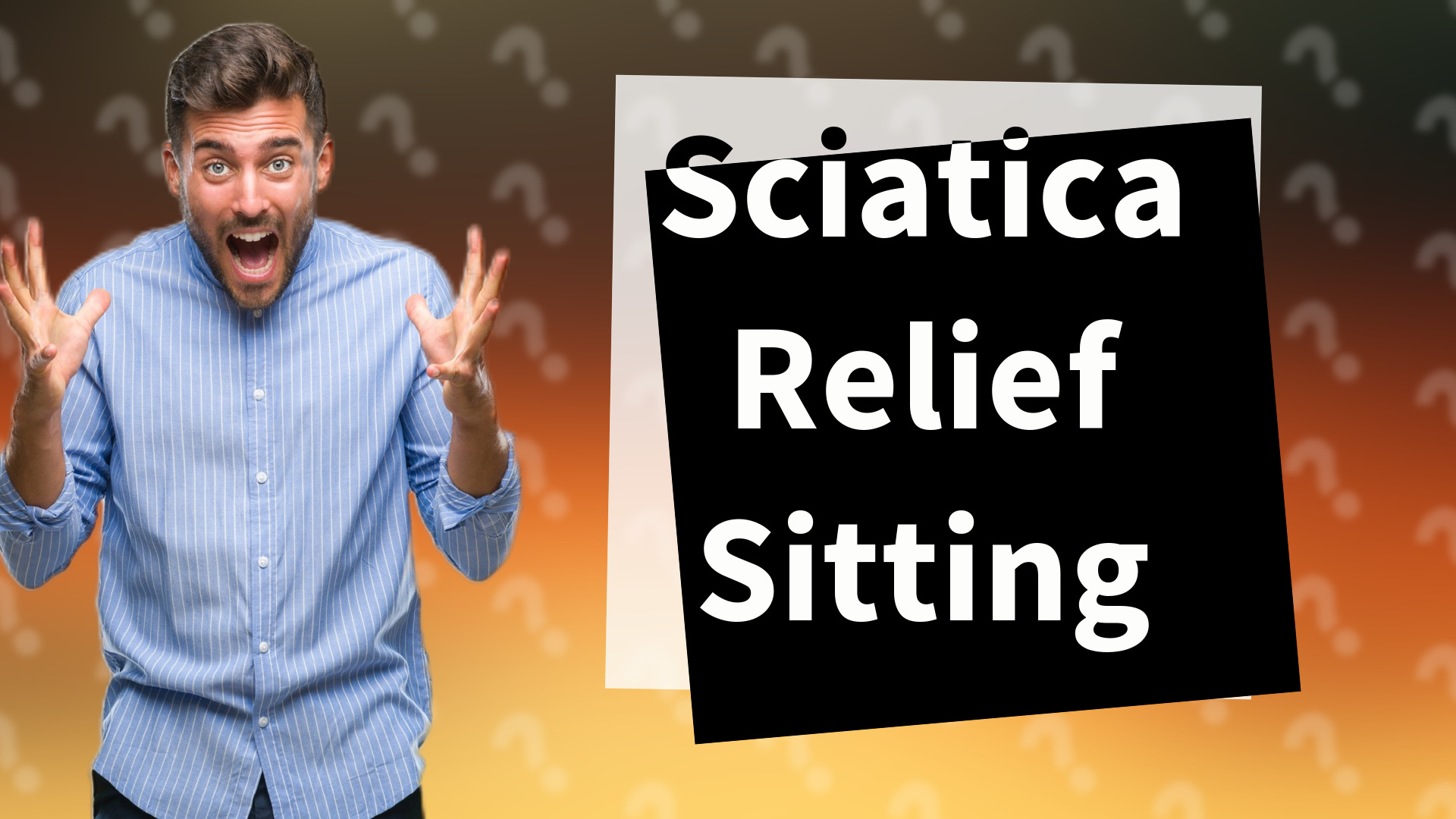 Sciatica Relief Sitting