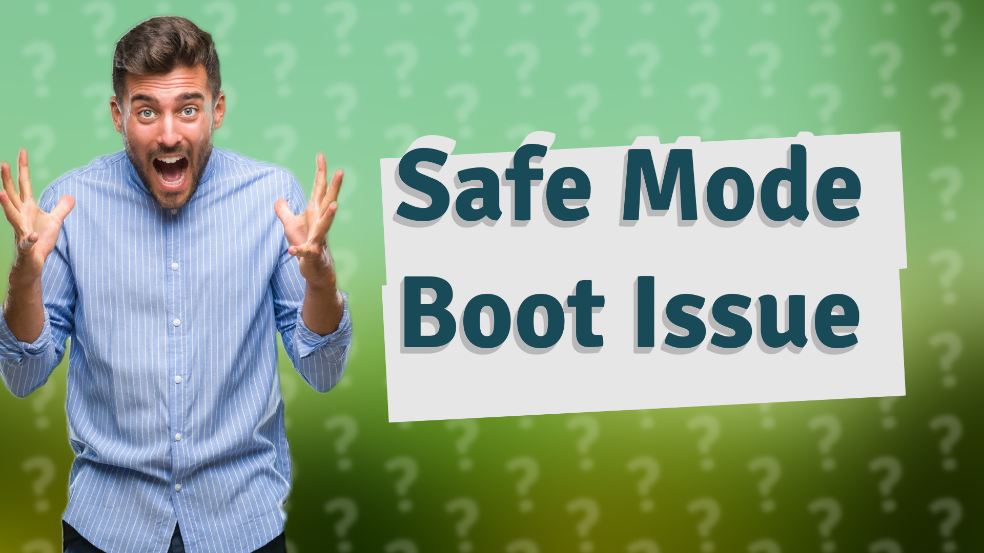 Safe Mode Boot Issue