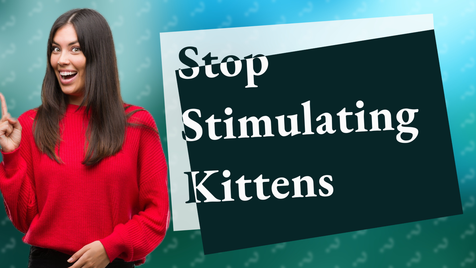 Stop Stimulating Kittens