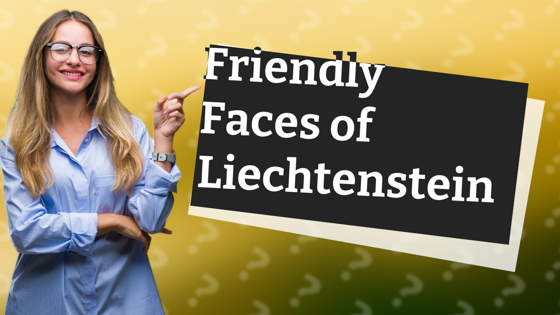 Friendly Faces of Liechtenstein