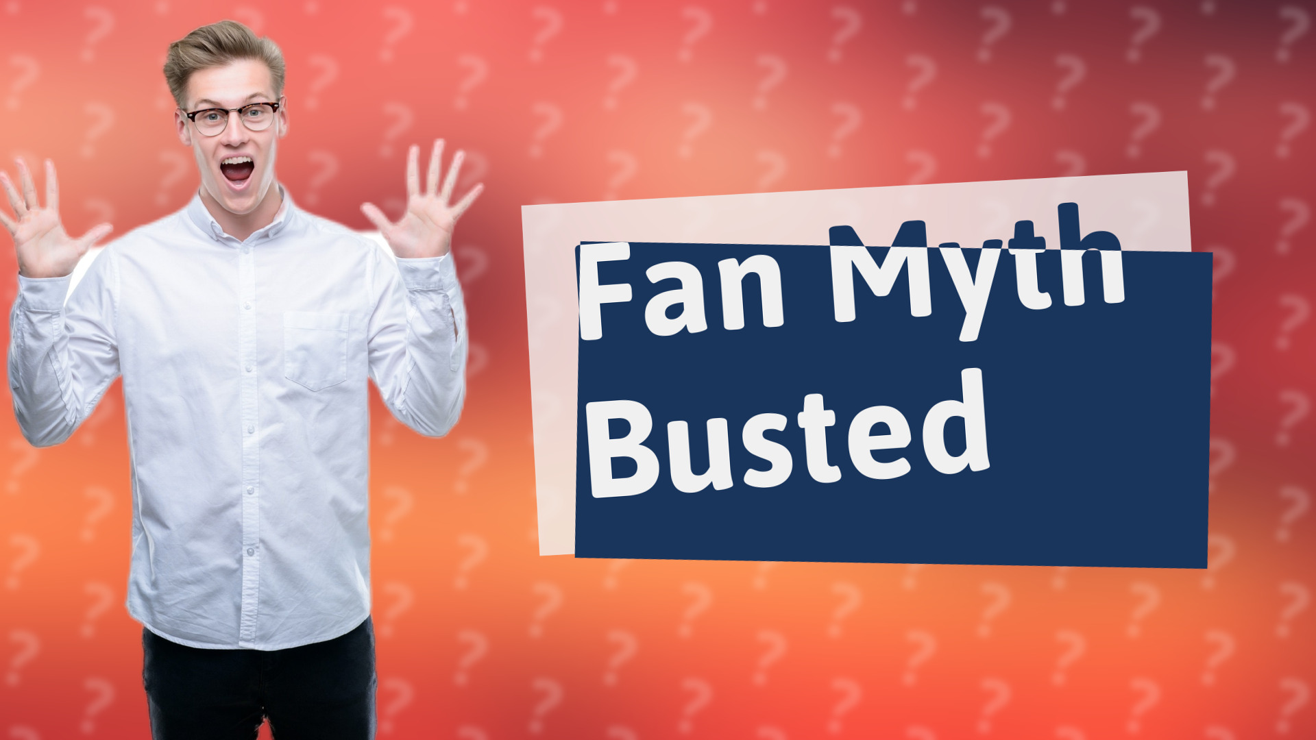 Fan Myth Busted