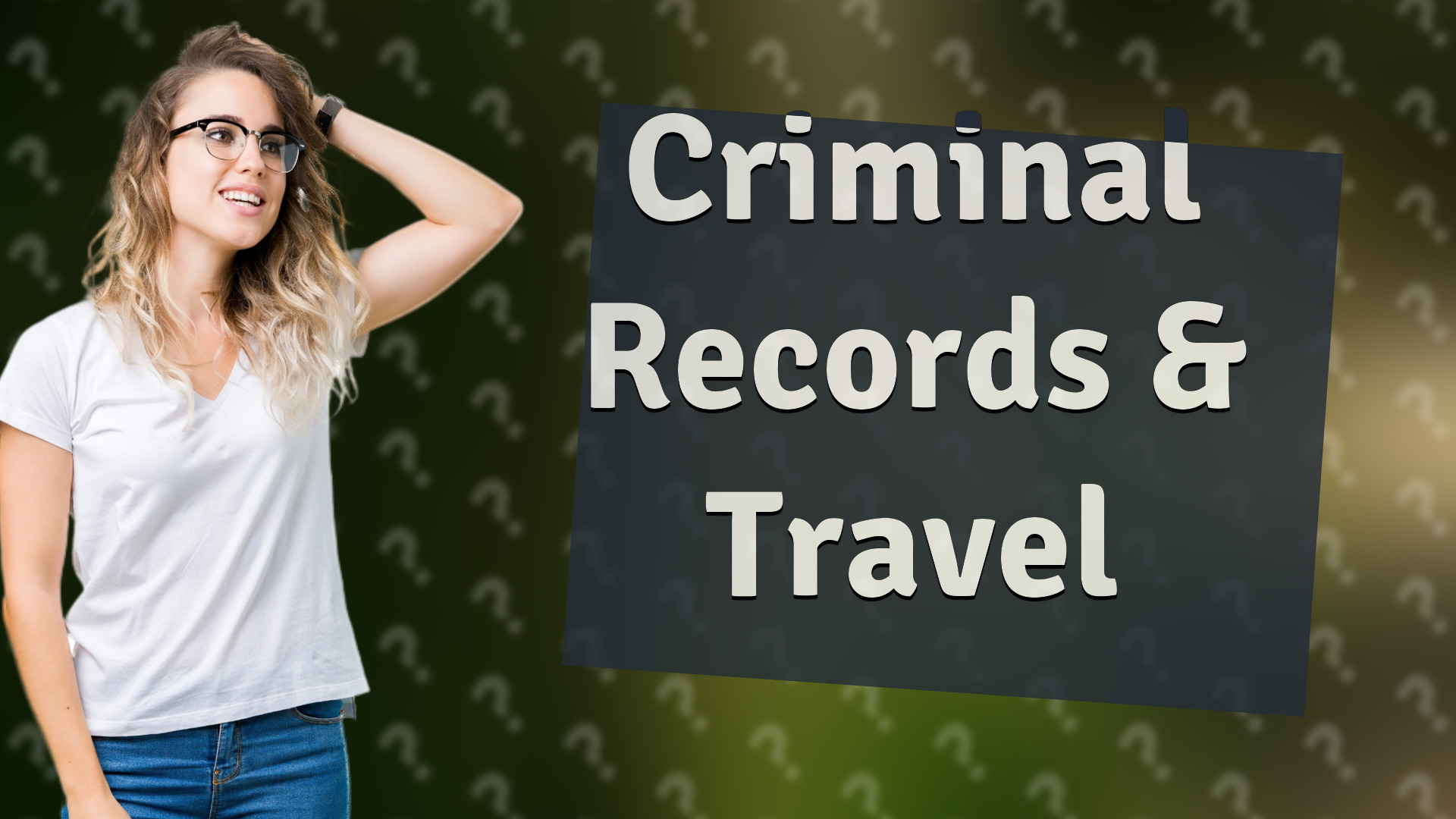 Criminal Records & Travel