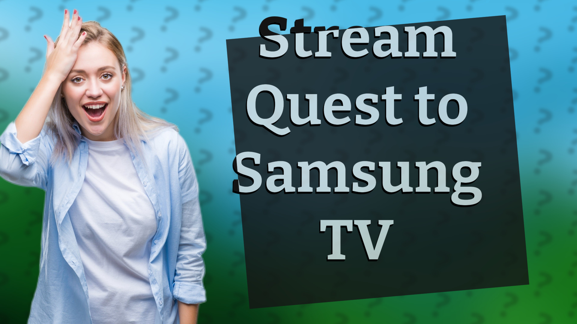 Stream Quest to Samsung TV