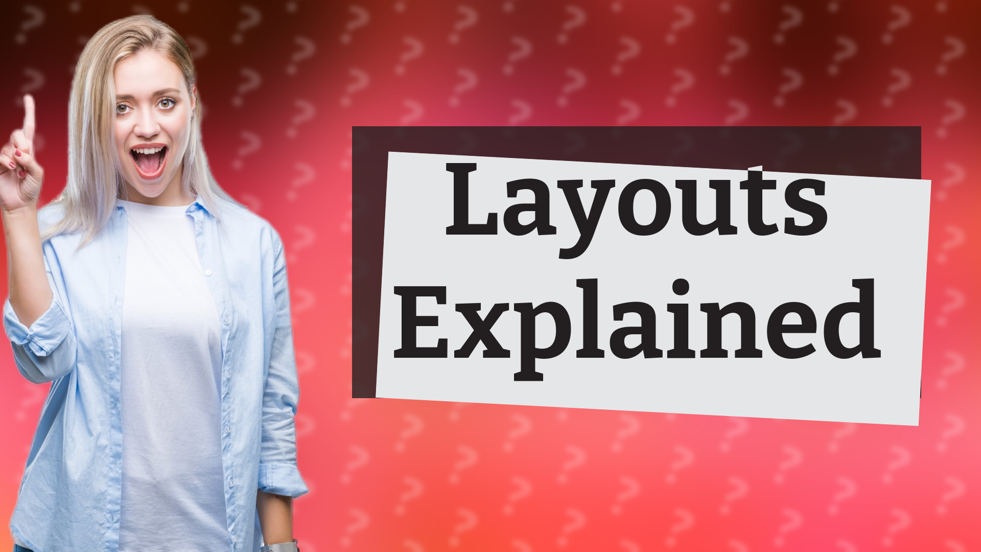 Layouts Explained