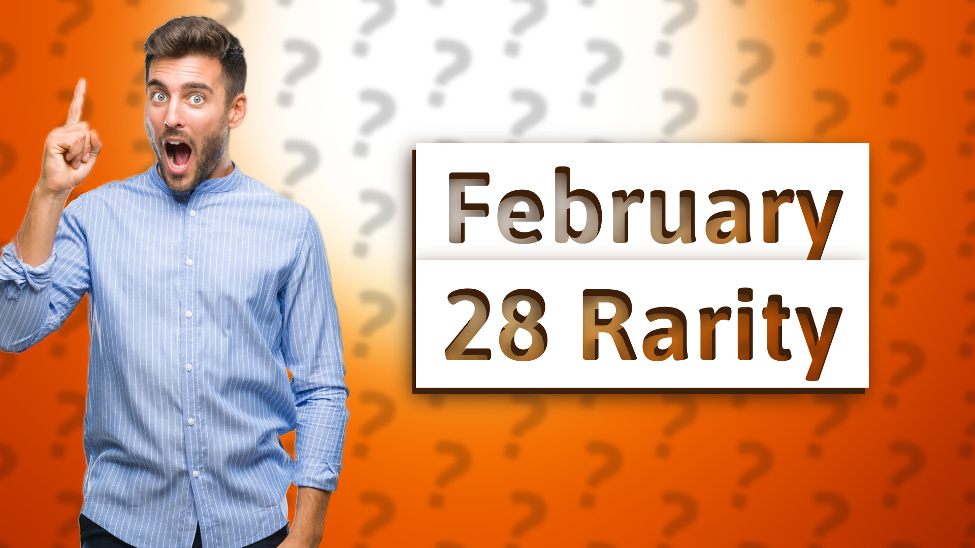 February 28 Rarity