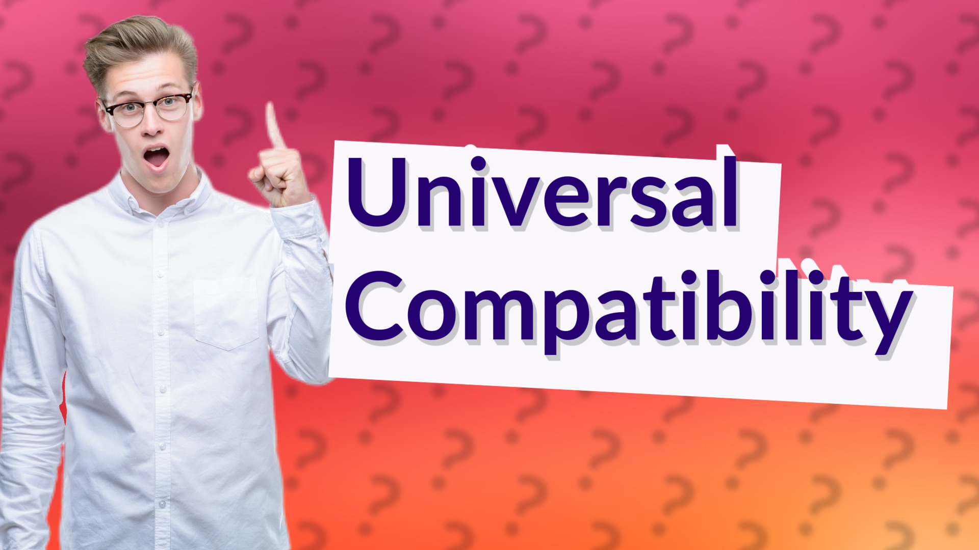 Universal Compatibility