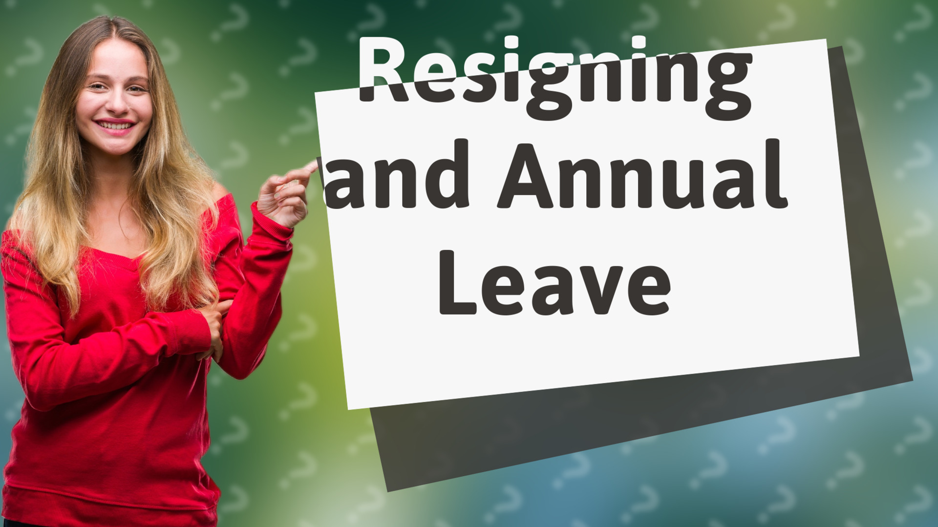Resigning and Annual Leave