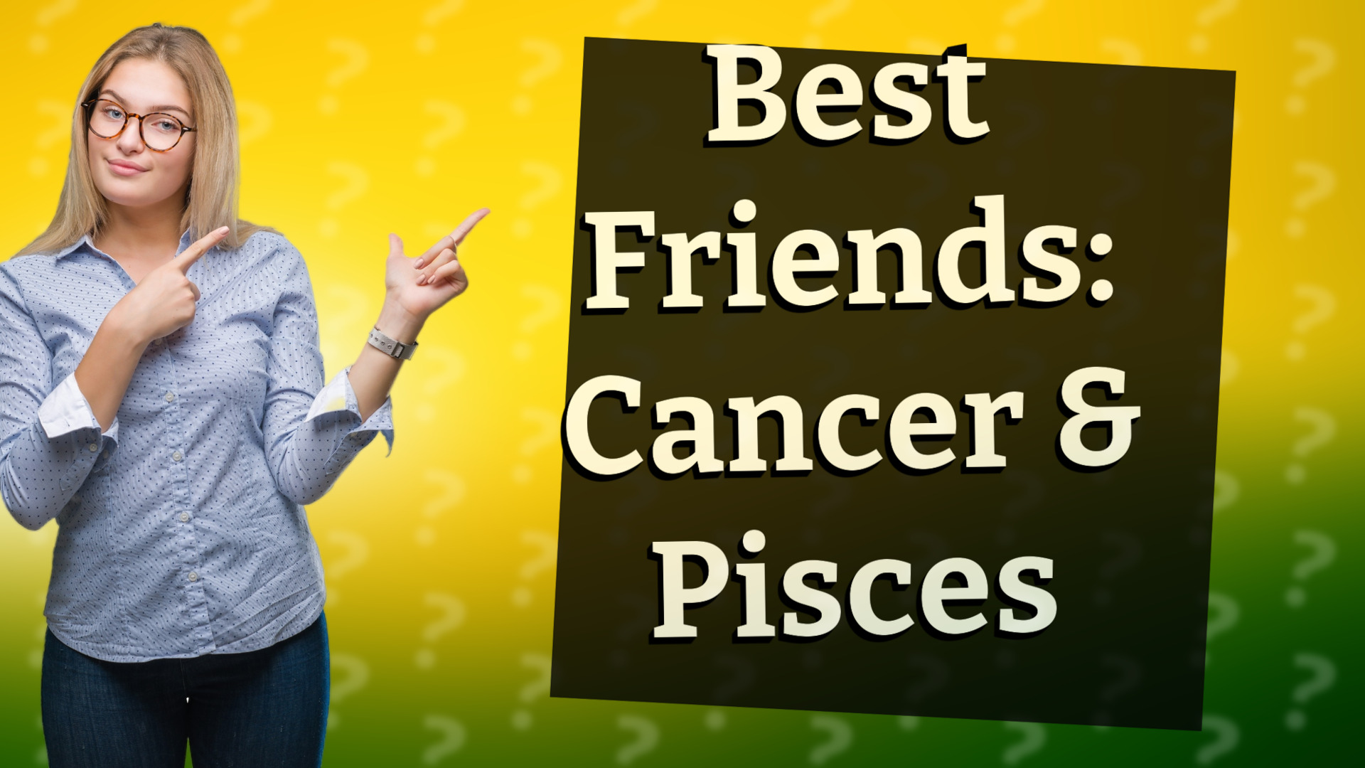 Best Friends: Cancer & Pisces