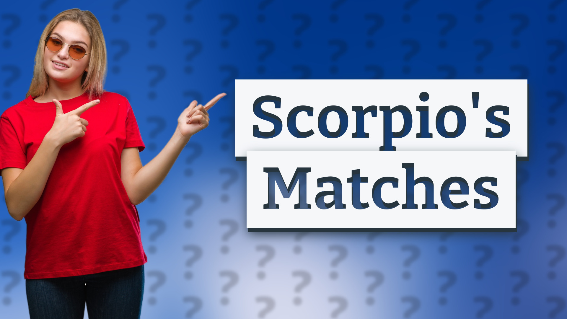 Scorpio's Matches